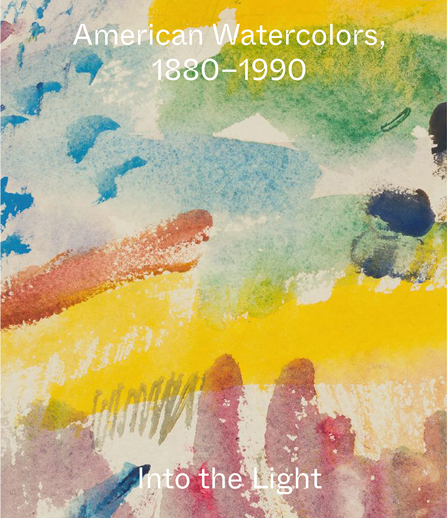 Image of a book cover featuring abstracted strokes of watercolor in shades of blue, green, yellow, red, pink, and grey, sparsely layered over a white background. The cover includes white text listing the book’s title, “American Watercolors, 1880–1990: Into the Light”.