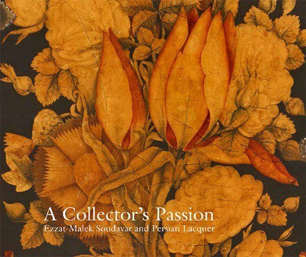 A Collector’s Passion: Ezzat-Malek Soudavar and Persian Lacquer