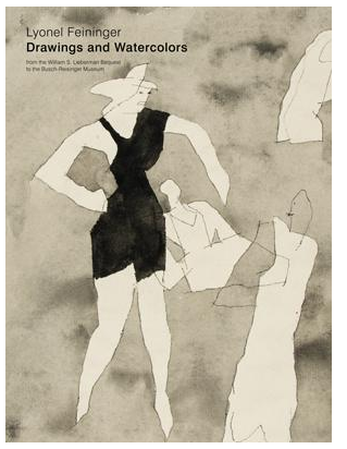 Lyonel Feininger: Drawings and Watercolors from the William S. Lieberman Bequest to the Busch-Reisinger Museum