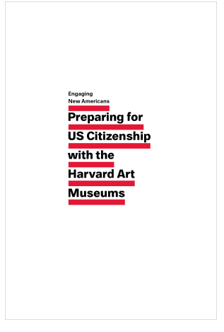 Engaging New Americans: Preparing for US Citizenship with the Harvard Art Museums